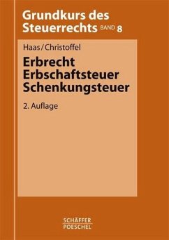 Erbrecht, Erbschaftsteuer, Schenkungsteuer - Haas, Rudi / Christoffel, Hans Günter