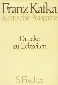 Drucke zu Lebzeiten. Kritische Ausgabe - Kafka, Franz