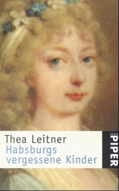 Habsburgs vergessene Kinder - Leitner, Thea