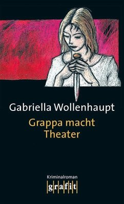 Grappa macht Theater / Maria Grappa Bd.3 - Wollenhaupt, Gabriella
