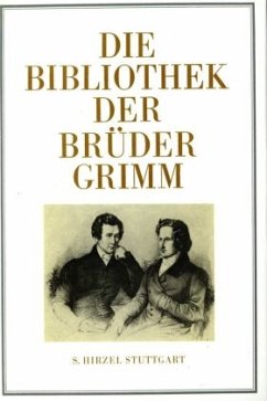 Die Bibliothek der Brüder Grimm - Teitge, Irmgard;Denecke, Ludwig