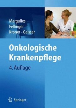 Onkologische Krankenpflege - Margulies, A. / Fellinger, K. / Kroner, Th. / Gaisser, A. (Hgg.)