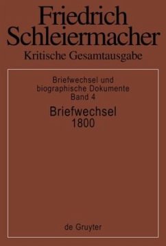 Briefwechsel 1800 / Friedrich Schleiermacher: Kritische Gesamtausgabe. Briefwechsel und biographische Dokumente Abt.5 Briefwechsel und biographis, Abteilung V. Band 4