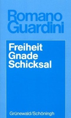 Freiheit - Gnade - Schicksal - Guardini, Romano