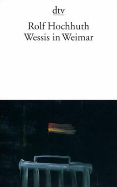 Wessis in Weimar - Hochhuth, Rolf