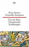 Um ein Haar, Französische Erzählungen aus dem 20. Jahrhundert. D'un cheveu, Nouvelles franmcases du XXeme siecle