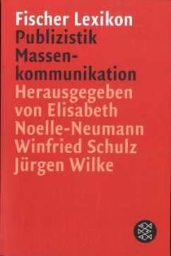 Das Fischer Lexikon Publizistik, Massenkommunikation - Noelle-Neumann, Elisabeth / Schulz, Winfried / Wilke, Jürgen (Hgg.)