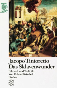 Jacopo Tintoretto, Das Sklavenwunder - Krischel, Roland