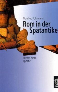 Rom in der Spätantike - Fuhrmann, Manfred