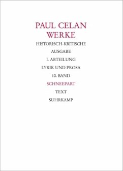 Schneepart, in 2 Tln. / Werke Abt.1, 10 - Werke. Historisch-kritische Ausgabe. I. Abteilung: Lyrik und Prosa, 2 Teile