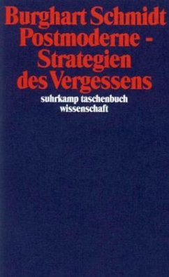 Postmoderne - Strategien des Vergessens - Schmidt, Burghart