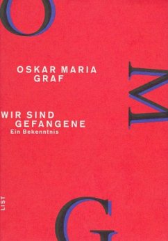 Wir sind Gefangene / Werkausgabe 1 - Graf, Oskar Maria