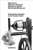 Methodisches Handeln in der Sozialen Arbeit Methodisches Handeln in der Sozialen Arbeit