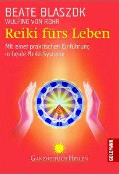 Reiki fürs Leben - Blaszok, Beate;Rohr, Wulfing von