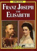 Franz Joseph und Elisabeth Franz Joseph und Elisabeth