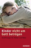 Kinder nicht um Gott betrügen