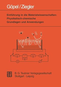 Einführung in die Materialwissenschaften: Physikalisch-chemische Grundlagen und Anwendungen - Göpel, Wolfgang;Ziegler, Christiane