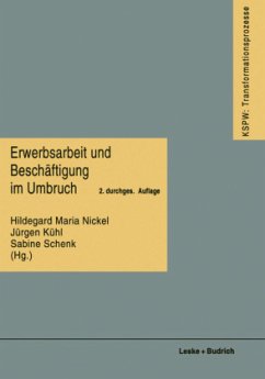Erwerbsarbeit und Beschäftigung im Umbruch - Nickel, Hildegard Maria; Schenk, Sabine; Kühl, Jürgen