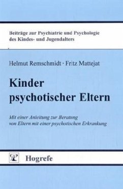 Kinder psychotischer Eltern - Remschmidt, Helmut;Mattejat, Fritz