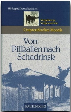 Von Pillkallen nach Schadrinsk - Rauschenbach, Hildegard