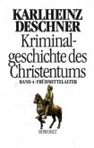 Frühmittelalter / Kriminalgeschichte des Christentums Bd.4