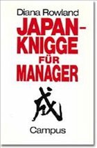 Japan-Knigge für Manager - Rowland, Diana