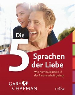 Die fünf Sprachen der Liebe - Chapman, Gary