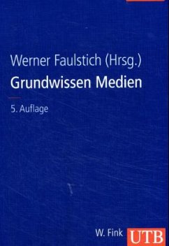 Grundwissen Medien - Werner Faulstich (Hrsg.)
