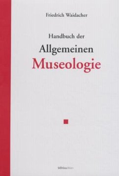 Handbuch der Allgemeinen Museologie - Waidacher, Friedrich