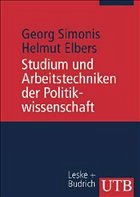 Studium und Arbeitstechniken der Politikwissenschaft - Simonis, Georg / Elbers, Helmut