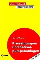 Kreiselpumpen und Kreiselpumpenanlagen - Wagner, Walter