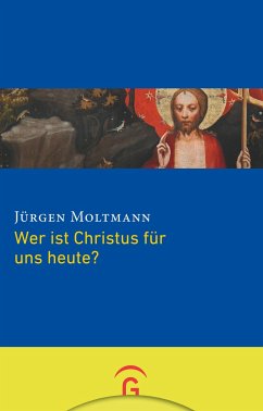 Wer ist Christus für uns heute? - Moltmann, Jürgen