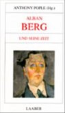 Alban Berg und seine Zeit / Große Komponisten und ihre Zeit