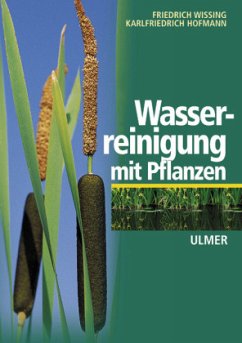 Wasserreinigung mit Pflanzen - Wissing, Friedrich;Hofmann, Karl Friedrich
