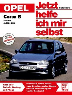 Opel Corsa B ab März '93 ohne Diesel. Jetzt helfe ich mir selbst - Korp, Dieter