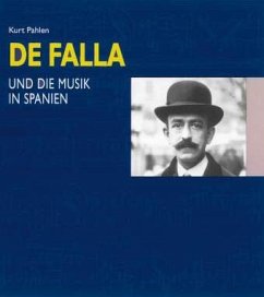 Manuel de Falla und die Musik in Spanien - Pahlen, Kurt