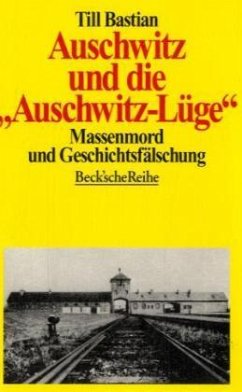 Auschwitz und die 'Auschwitz-Lüge' - Bastian, Till