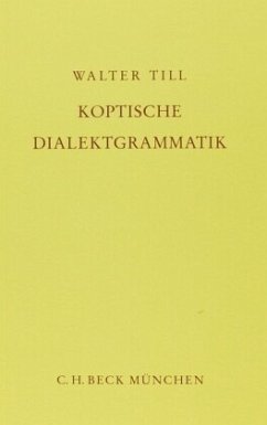 Koptische Dialektgrammatik - Till, Walter;Till, Walter C.