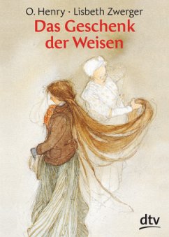 Das Geschenk der Weisen - Henry, O.;Zwerger, Lisbeth