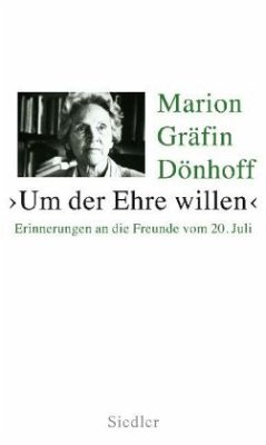 'Um der Ehre willen' - Dönhoff, Marion Gräfin