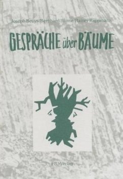 Gespräche über Bäume - Beuys, Joseph;Blume, Bernhard;Rappmann, Rainer