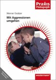 Mit Aggressionen umgehen Mit Aggressionen umgehen