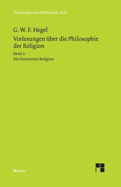 Vorlesungen über die Philosophie der Religion / Vorlesungen über die Philosophie der Religion. Teil 2 - Hegel, Georg Wilhelm Friedrich