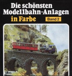 Die schönsten Modellbahn-Anlagen in Farbe