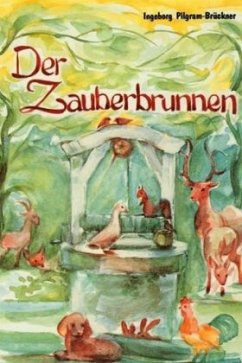 Der Zauberbrunnen - Pilgram-Brückner, Ingeborg