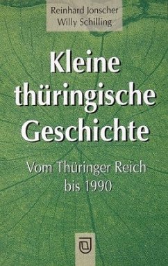 Kleine thüringische Geschichte - Jonscher, Reinhard;Schilling, Willy