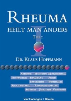 Rheuma heilt man anders 1 - Hoffmann, Klaus U