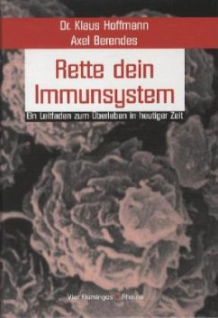 Rette Dein Immunsystem - Hoffmann, Klaus-Ulrich; Berendes, Axel