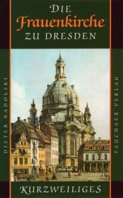 Die Frauenkirche zu Dresden - Nadolski, Dieter