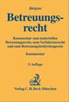 Betreuungsrecht - Jürgens, Andreas (Hgg.) / Jürgens, Andreas / Klüsener, Bernd / Marschner, Rolf / Mertens, Ulrich / Winterstein, Peter (Bearb.)